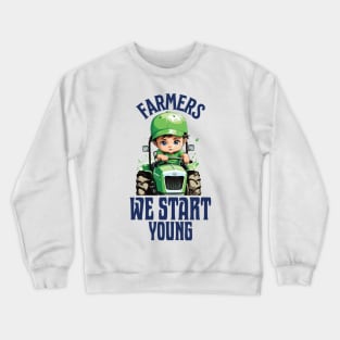 Farmers we start young Crewneck Sweatshirt